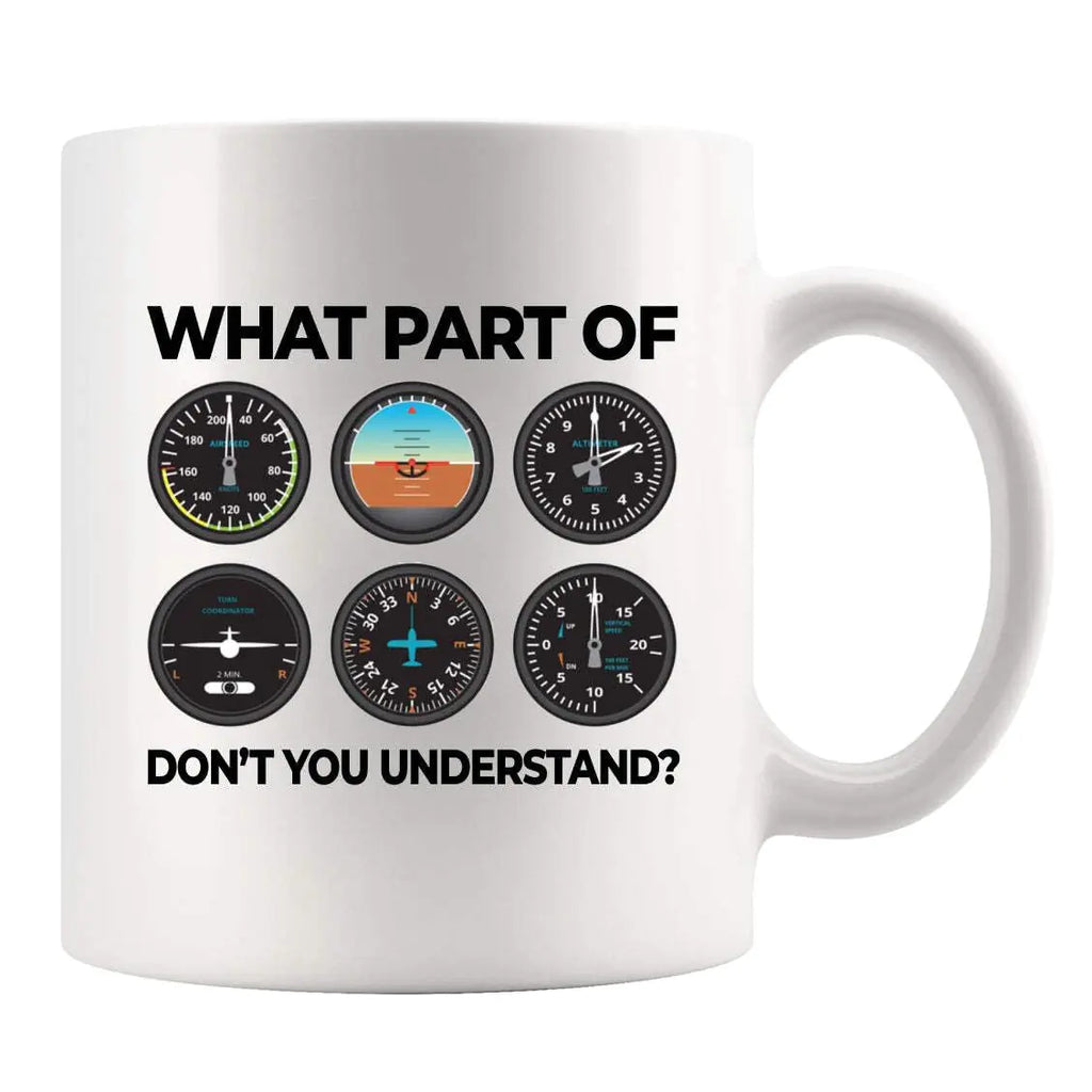 What Part Don’t You Understand Pilot Gifts Aviation Aerospace Captains Ceramic Mug (White)