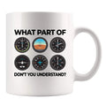 What Part Don’t You Understand Pilot Gifts Aviation Aerospace Captains Ceramic Mug (White)